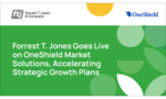 Forrest T. Jones Goes Live on OneShield Market Solutions