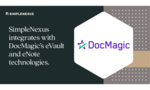 SimpleNexus rounds out its Nexus Closing eMortgage solution with DocMagic’s eVault and eNote technologies, enabling fully digital loan closings