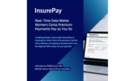Real-Time Data Makes Workers Comp Premium Payments Pay-As-You-Go