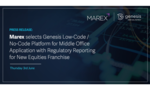 Marex Selects Genesis Low-Code No-Code Platform for Middle Office Application With Regulatory Reporting for New Equities Franchise
