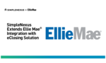 SimpleNexus Extends Ellie Mae Integration with Hybrid eClosings for Mortgage Lenders and Borrowers