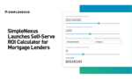 SimpleNexus ROI Calculator lets mortgage lenders accurately model the financial and operational benefits of investing in digital mortgage technology