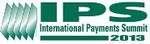 IPS 2013 - International Payments Summit