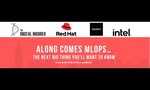 Webinar: Along comes MLOps…the next big thing you’ll want to know