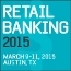 Retail Banking 2015: Presented by American Banker