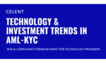 Celent Premium Event for Technology Providers | Technology and Investment Trends in AML-KYC: From Rules to Robots (Digital Only)