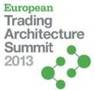 European Trading Architecture Summit 2013