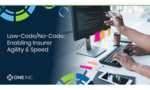 White Paper: Low-Code/No-Code: Enabling Insurer Agility & Speed