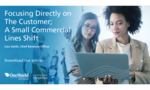 Focusing Directly on the Customer; A Small Commercial Lines Shift